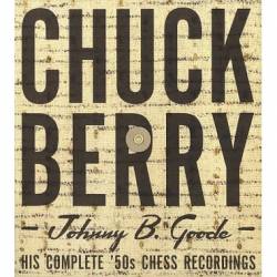 Chuck Berry : Johnny B. Goode : His Complete '50S Chess Recordings